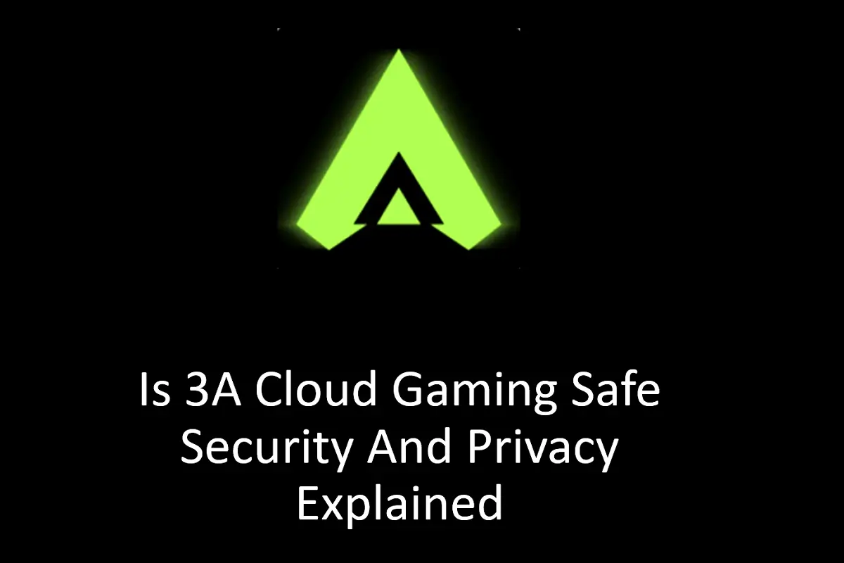 Is 3A Cloud Gaming Safe? Security and Privacy Explained